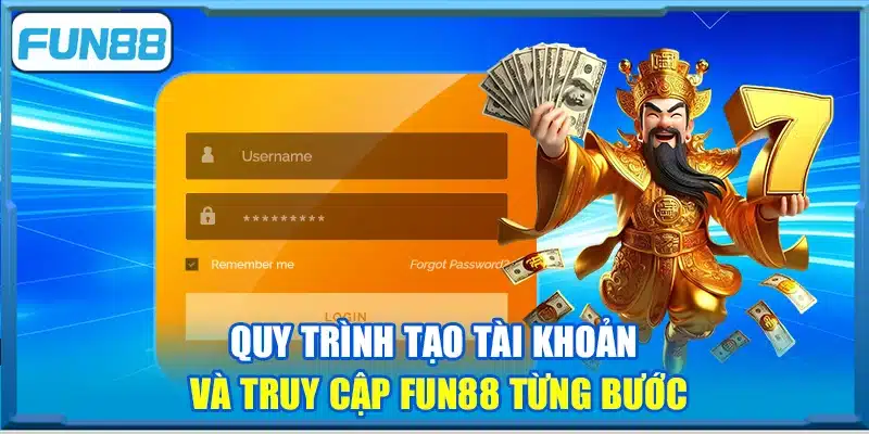 Quy trình tạo tài khoản và truy cập Fun88 từng bước
